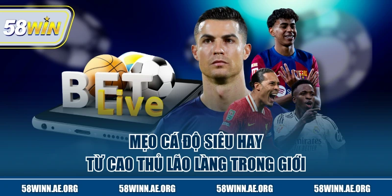 Mẹo cá độ siêu hay từ cao thủ lão làng trong giới