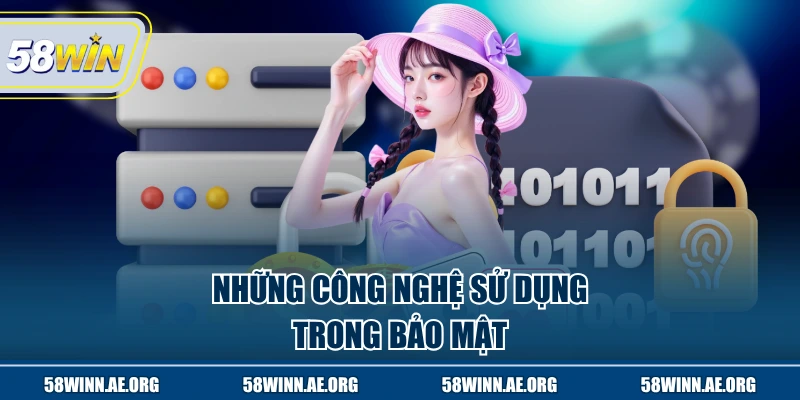 Những công nghệ sử dụng tại 58WIN 