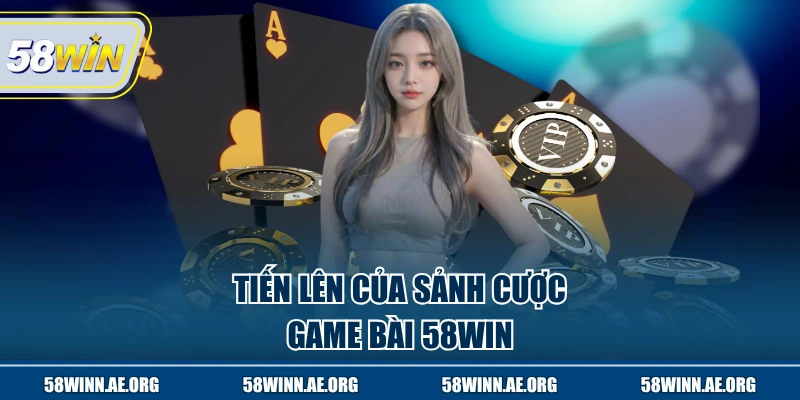Tiến lên của sảnh cược game bài 58WIN